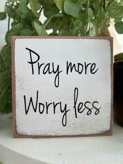 Pray more worry less
