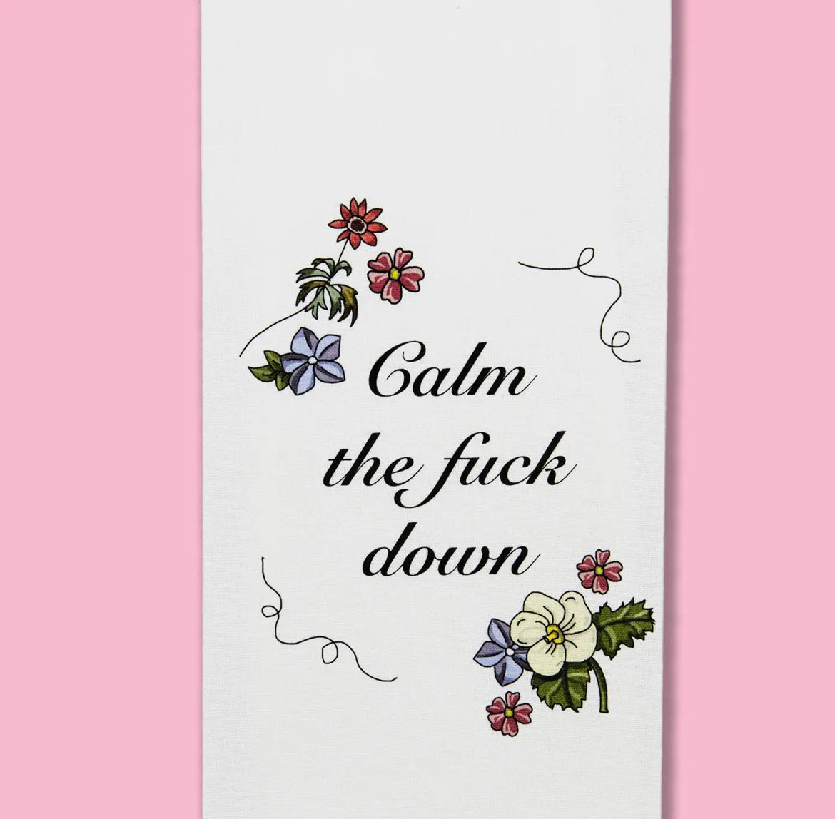 Calm the fuck down dishtowel