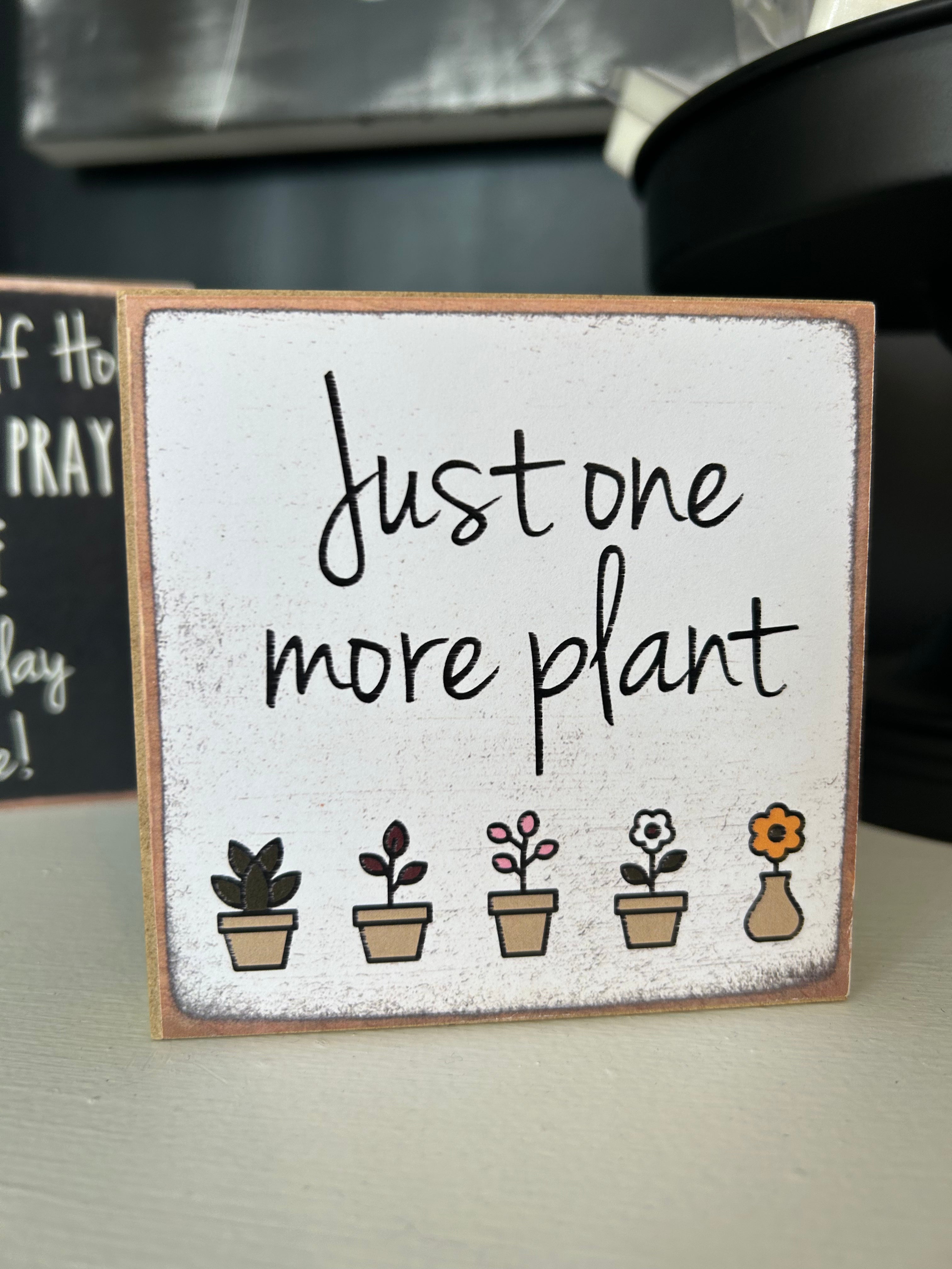 Just one more plant sign