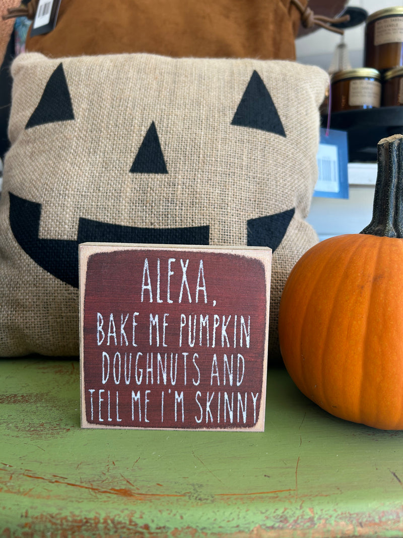 Alexa, Bake me pumpkin doughnuts and tell me I’m skinny sign