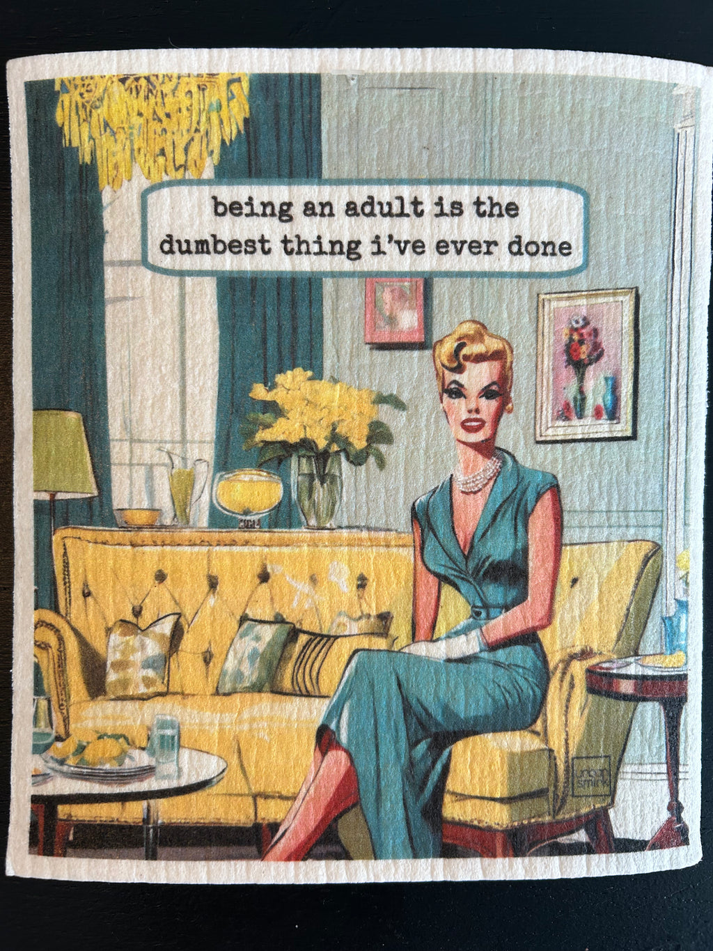 Being an adult is the dumbest thing I ever done dish towel